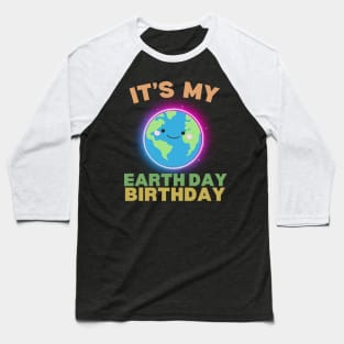 It's My Earth Day Birthday Baseball T-Shirt